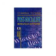 Post-socialist Romanian economy. Where to? How? Why? - Ioan D. Adumitracesei, Niculae G. Niculescu (ISBN: 9789735901707)