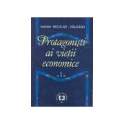 Protagonisti ai vietii economice, volumul I - Ivanciu Nicolae Valeanu (ISBN: 9789735905576)