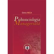 Psihosociologia manageriala - Elvira Nica (ISBN: 9789737093301)