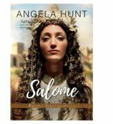 Salome, regina Ierusalimului - Angela Hunt (ISBN: 9786060310129)