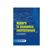 Repere in economia institutionala - Ion Pohoata (ISBN: 9789737094490)