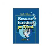 Resurse turistice pe Terra - Vasile Glavan (ISBN: 9789735902544)