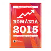 Romania 2015. Starea economica in continua crestere - Constantin Anghelache (ISBN: 9789737097576)