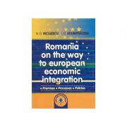 Romania on the way to European economic integration: premises, processes, policies - Ioan D. Adumitracesei, Niculae G. Niculescu (ISBN: 9789735905224)