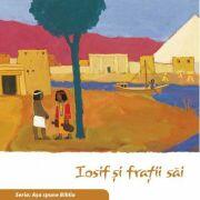 Iosif si fratii sai (Seria: Asa spune Biblia) - il. Kees de Kort (ISBN: 9786060310297)