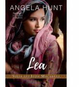 Lea. Sotia lui Iuda Macabeul (seria Anii Tacerii) - Angela Hunt (ISBN: 9786060310112)