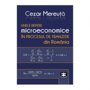 Unele repere microeconomice in procesul de tranzitie din Romania - Cezar Mereuta (ISBN: 9789737097507)