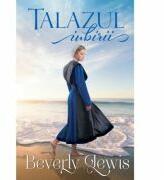 Talazul iubirii - Beverly Lewis (ISBN: 9786067321319)
