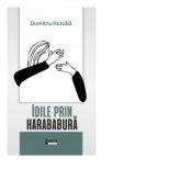 Idile prin harababura - Dumitru Huruba (ISBN: 9786067993172)