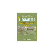 Fiscalitate. Metode si tehnici fiscale. Editia a II-a - Georgeta Vintila (ISBN: 9789737092465)