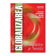 Globalizarea. Manifestari si reactii - Florina Bran, Gheorghe Manea, Ildikó Ioan, Carmen Valentina Radulescu (ISBN: 9789737095947)