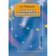 Guvernanta Uniunii Europene - Petre Prisecaru (ISBN: 9789737091055)
