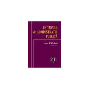 Dictionar de administratie publica. Editia II - Anton P. Parlagi (ISBN: 9789735909284)