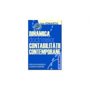 Dinamica doctrinelor contabilitatii contemporane. Studii privind paradigmele si practicile contabilitatii - Ion Ionascu (ISBN: 9789735908836)