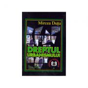Dreptul urbanismului - Mircea Dutu (ISBN: 9789735900915)