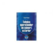 Tehnica operatiunilor de comert exterior - Ioan Popa (ISBN: 9789737093264)