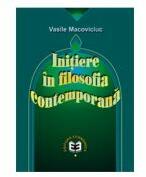 Initiere in filosofia contemporana - Vasile Macoviciuc (ISBN: 9789735903077)