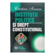 Institutii politice si drept constitutional - Cristian Ionescu (ISBN: 9789735906337)