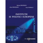 Institutii si politici europene - Alina Profiroiu, Marius Profiroiu, Irina Popescu (ISBN: 9789737093943)