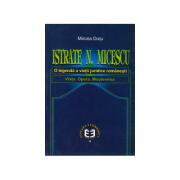 Istrate N. Micescu, o legenda vie a vietii juridice romanesti - Mircea Dutu (ISBN: 9789735903749)