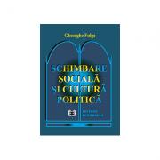 Schimbare sociala si cultura politica - Gheorghe Fulga (ISBN: 9789735902032)