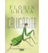Calugarita - Florin Ghena (ISBN: 9786060291299)