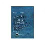 Stapanii ideilor economice, volumul 2. Epoca moderna, din secolul al18-lea pana la inceputul secolului al 19-lea - Angela Rogojanu (ISBN: 9789737094421)