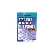 Statistica teoretica si economica. Teorie si aplicatii - Constantin Anghelache (ISBN: 9789737090003)