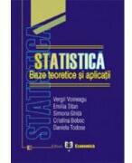 Statistica: baze teoretice si aplicatii - Vergil Voineagu, Emilia Titan, Simona Ghita, Cristina Boboc, Daniela Tudose (ISBN: 9789737092731)