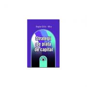 Strategii pe piata de capital - Bogdan Ghilic-Micu (ISBN: 9789735907129)