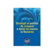 Strategii si politici de ocupare a fortei de munca in Romania - Elvira Nica (ISBN: 9789737093141)