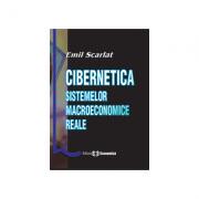 Cibernetica sistemelor macroeconomice reale - Emil Scarlat (ISBN: 9789737091833)