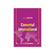 Comertul international - Liana Mester (ISBN: 9789737093103)
