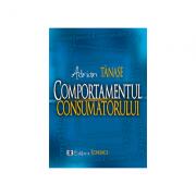 Comportamentul consumatorului - Adrian Tanase (ISBN: 9789737096623)