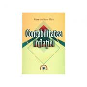 Contabilitatea inflatiei - Alexandra Ileana Mutiu (ISBN: 9789735907587)