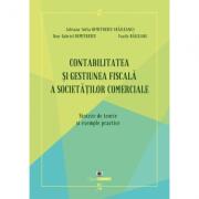 Contabilitatea si gestiunea fiscala a societatilor comerciale - Adriana-Sofia Dumitrescu (Raileanu), Dan-Gabriel Dumitrescu, Vasile Raileanu (ISBN: 9789737097910)