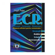 E. C. R. Efficient Consumer Response. Raspuns eficient pentru consumator. Sstrategii, politici, tehnici, instrumente - Virgil Popa (ISBN: 9789735903718)