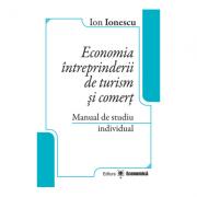 Economia intreprinderii de turism si comert. Manual de studiu individual - Ion Ionescu (ISBN: 9789737090218)