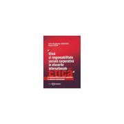 Etica si responsabilitate sociala corporativa in afacerile internationale - Radu Filip, Irina Eugenia Iamandi (ISBN: 9789737093813)