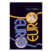 Euro. Editia I - Liviu C. Andrei (ISBN: 9789735908058)