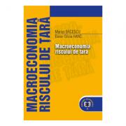 Macroeconomia riscului de tara - Marius Bacescu, Elena-Silvia Hanc (ISBN: 9789735907778)