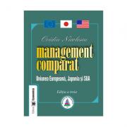 Management comparat. Uniunea Europeana, Japonia si SUA. Editia III - Ovidiu Nicolescu (ISBN: 9789737092434)