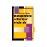 Managementul activitatilor electorale - Nicolae Taran (ISBN: 9789735906986)