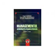 Managementul schimbarii organizationale. Editia III - Eugen Burdus, Gheorghita Caprarescu, Armenia Androniceanu (ISBN: 9789737093448)