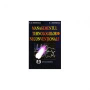 Managementul tehnologiilor neconventionale, volumul I - Radu Dumitru Marinescu, Niculae Ion Marinescu (ISBN: 9789739198073)
