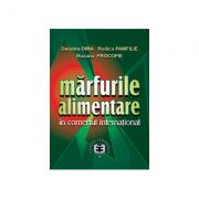 Marfurile alimentare in comertul international - Dumitru Dima, Rodica Pamfilie, Roxana Procopie (ISBN: 9789735904234)