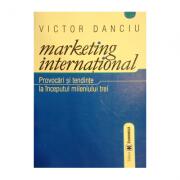 Marketing international. Provocari si tendinte la inceputul mileniului trei. Editia I - Victor Danciu (ISBN: 9789737091338)