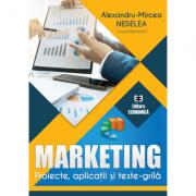 Marketing. Proiecte, aplicatii si teste-grila - Alexandru-Mircea Nedelea (ISBN: 9789737098580)