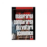 Masurarea si compararea dezvoltarii economice - Constantin Anghelache (ISBN: 9789739198615)