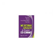 Mic dictionar explicativ de termeni eco-economici - Florina Bran, Ildikó Ioan, Carmen Valentina Rqdulescu, Cristina Popa (ISBN: 9789737095473)